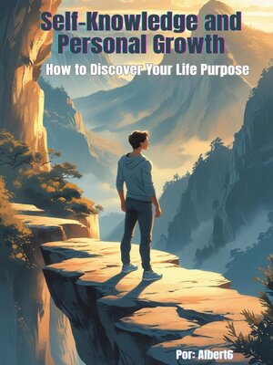 cover image of Self-Knowledge and Personal Growth How to Discover Your Life Purpose